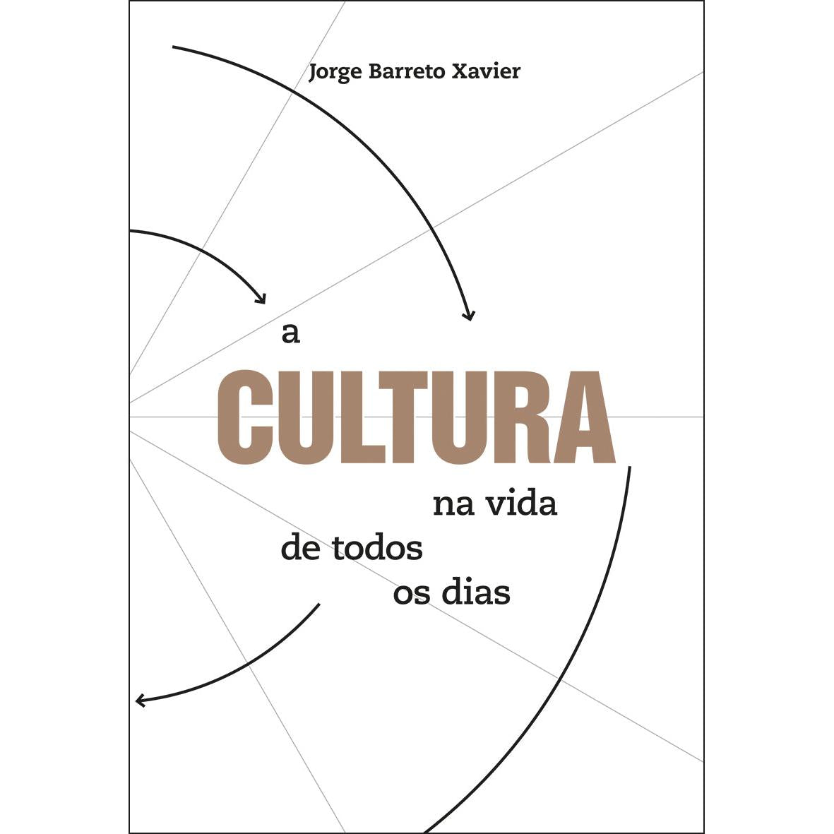 A Cultura na Vida de Todos os Dias de Jorge Barreto Xavier