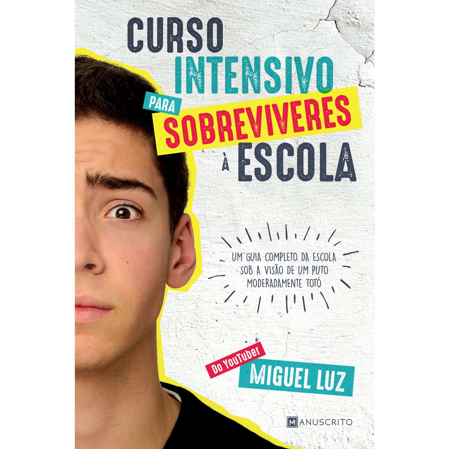 Curso Intensivo para Sobreviveres à Escola de Miguel Luz