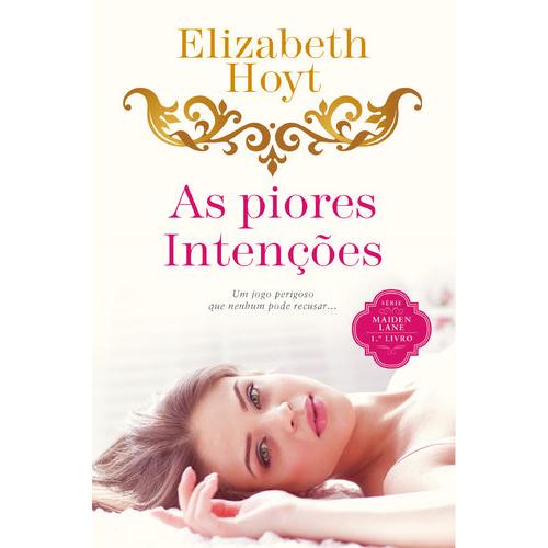Série Maiden Lane Nº 1 - As Piores Intenções de Elizabeth Hoyt