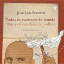 Todos os Escritores do Mundo Têm a Cabeça Cheia de Piolhos de José Luís Peixoto
