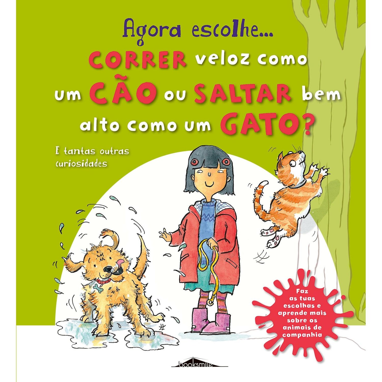 Agora Escolhe… Correr veloz como um Cão ou Saltar bem alto como um Gato?