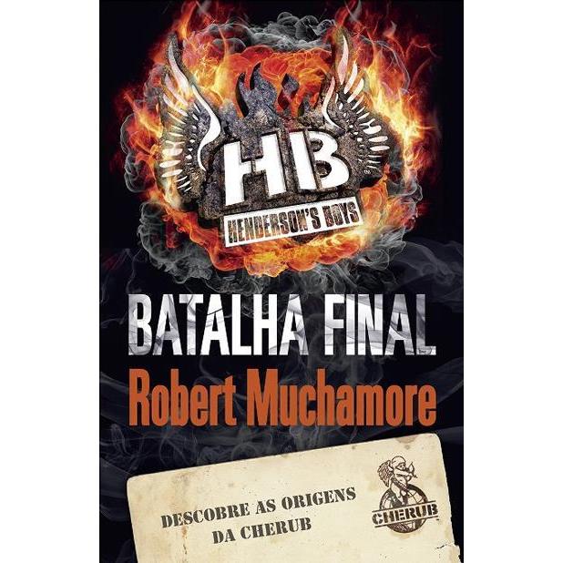 Batalha Final de Robert Muchamore - CHERUB Henderson’s Boys – Livro 7