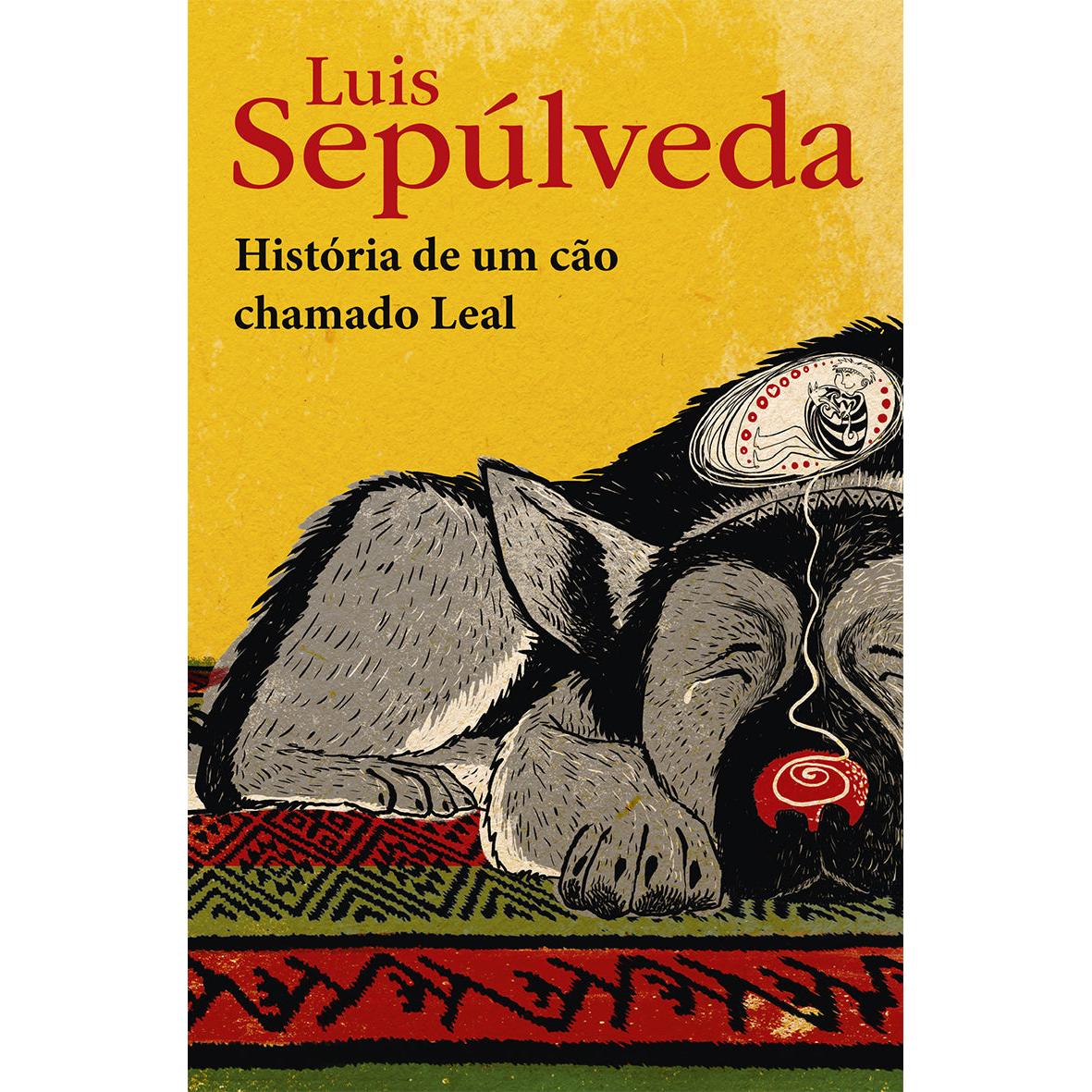 História de um Cão Chamado Leal de Luis Sepúlveda