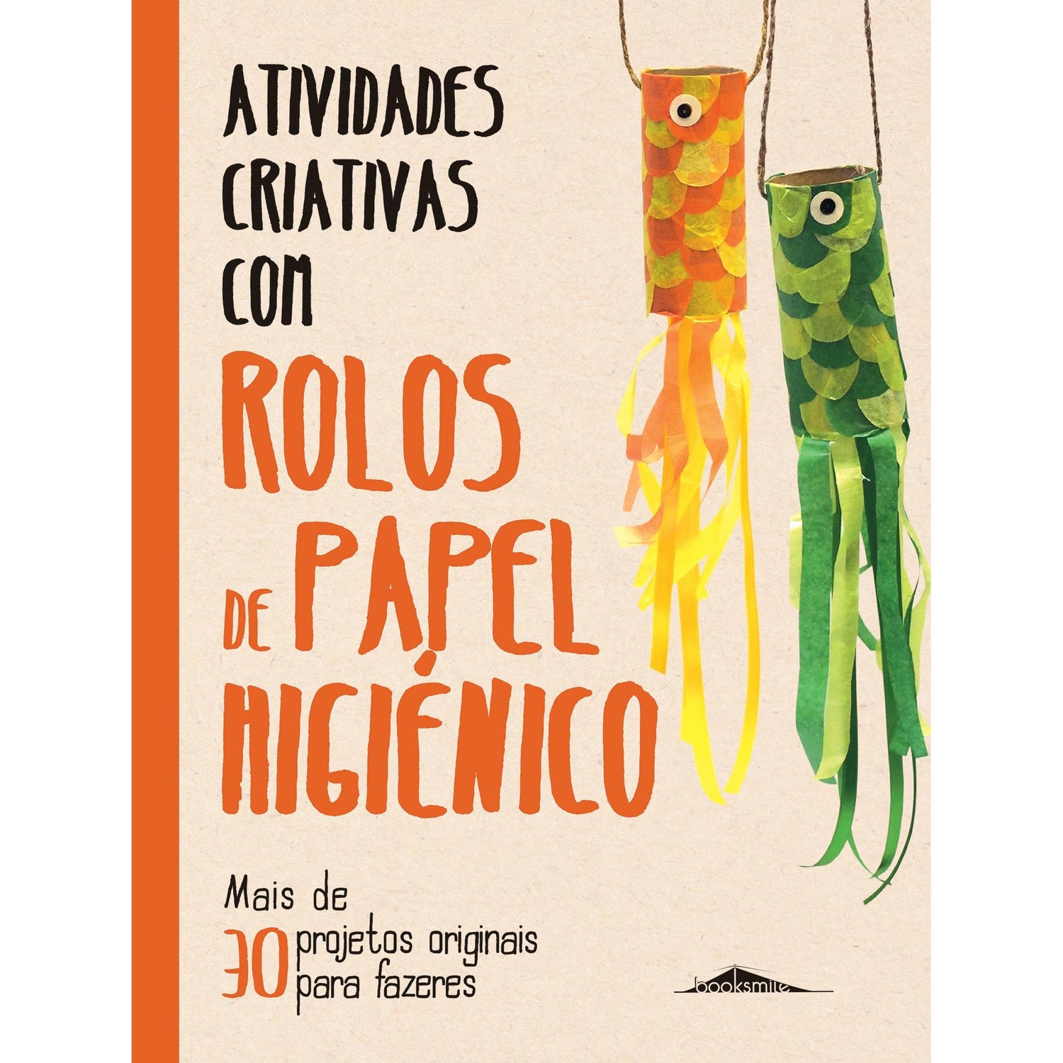 Atividades Criativas com Rolos de Papel Higiénico de Lauren Farnsworth