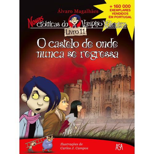 Novas Crónicas do Vampiro Valentim Nº 11 - O Castelo de Onde Nunca se Regressa de Carlos J. Campos
