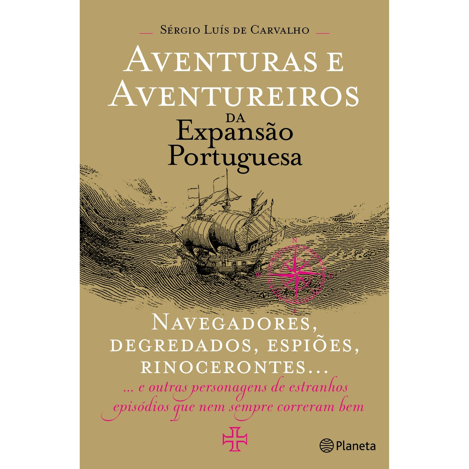 Aventuras e Aventureiros da Expansão Portuguesa de Sérgio Luís de Carvalho