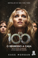 Os 100 - o Regresso a Casa de Kass Morgan - (3ª Edição)