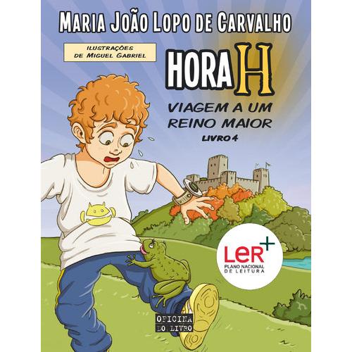 Hora H Nº 4 - Viagem a Um Reino Maior de Maria João Lopo de Carvalho