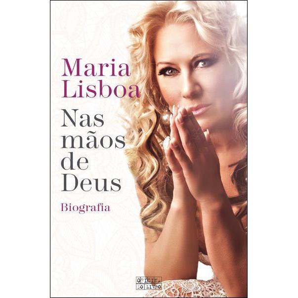 Nas Mãos de Deus de Maria Lisboa - Biografia