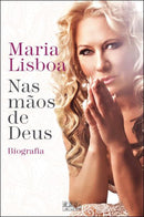 Nas Mãos de Deus de Maria Lisboa - Biografia