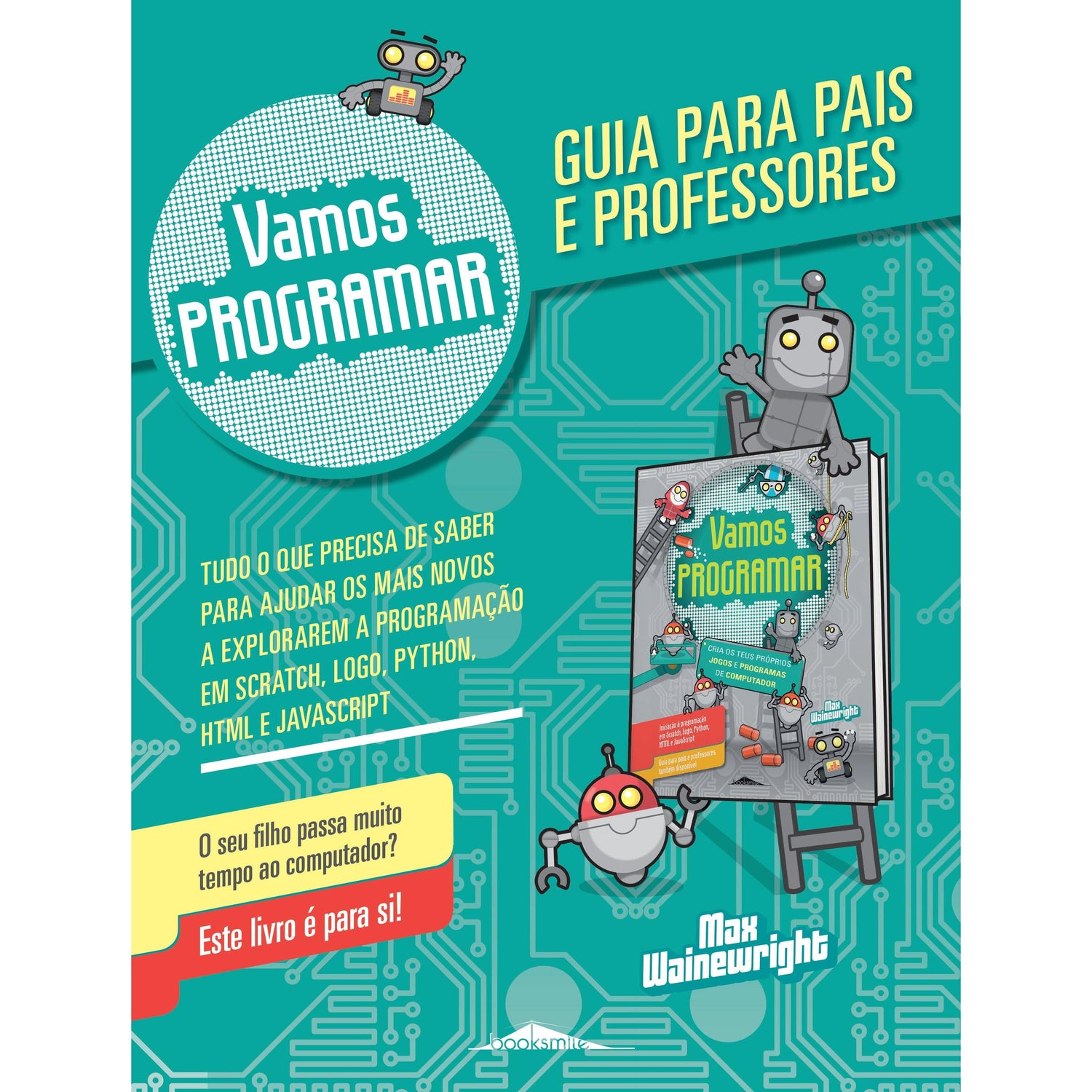 Vamos Programar - Guia para Pais e Professores de Max Wainewright