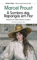 Em Busca do Tempo Perdido - À Sombra das Raparigas em Flor (Volume II) de Marcel Proust