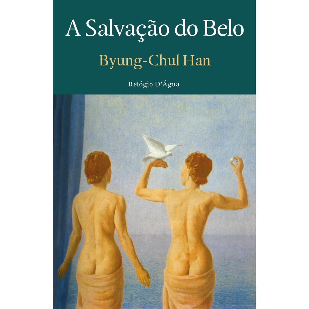 A Salvação do Belo de Byung-Chul Han