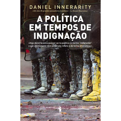 A Política em Tempos de Indignação de Daniel Innerarity