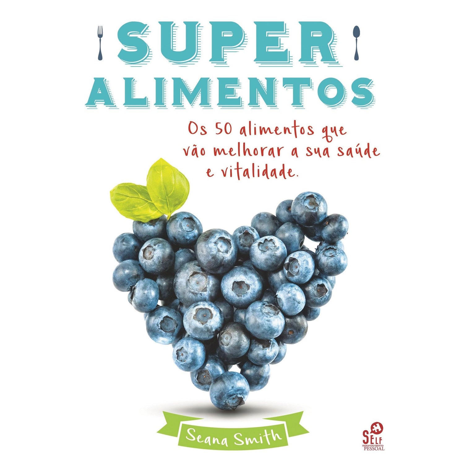 Superalimentos de Seana Smith