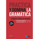 Practica Y Domina La Gramática - Gramática Prática de Espanhol - 3.º Ciclo Ensino Básico e Ensino Secundário