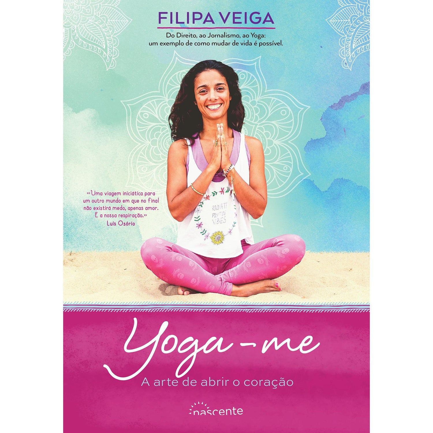 Yoga-me: A Arte de abrir o Coração de Filipa Veiga