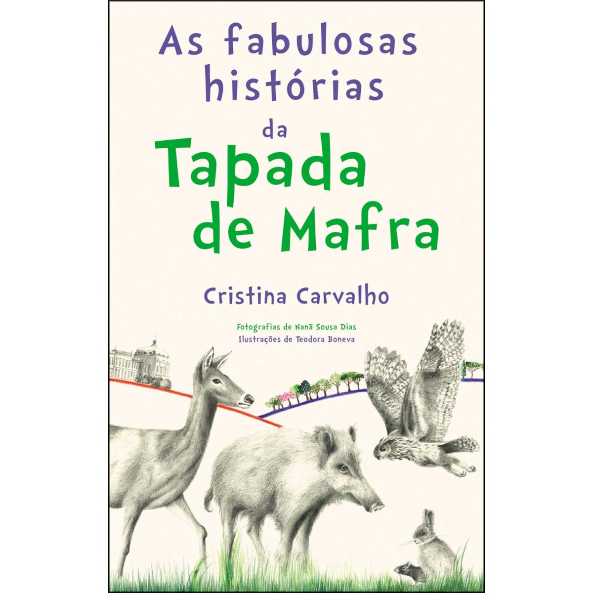 As Fabulosas Histórias da Tapada de Mafra de Cristina Carvalho