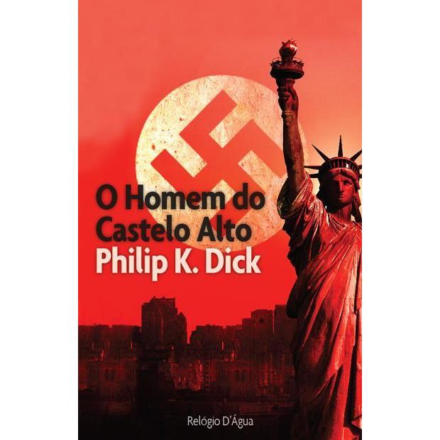 O Homem do Castelo Alto de Philip K. Dick