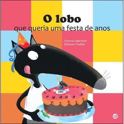 O Lobo que Queria Uma Festa de Anos de Orianne Lallemand