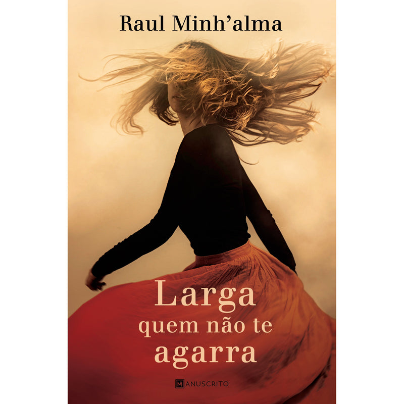 Larga Quem Não Te Agarra  de Raul Minh'alma