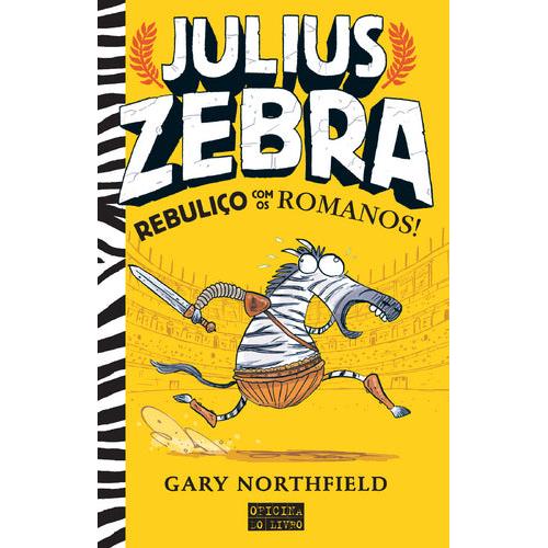 Julius Zebra - Rebuliço com os Romanos! de Gary Northfield
