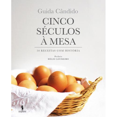 Cinco Séculos à Mesa de Guida Cândido