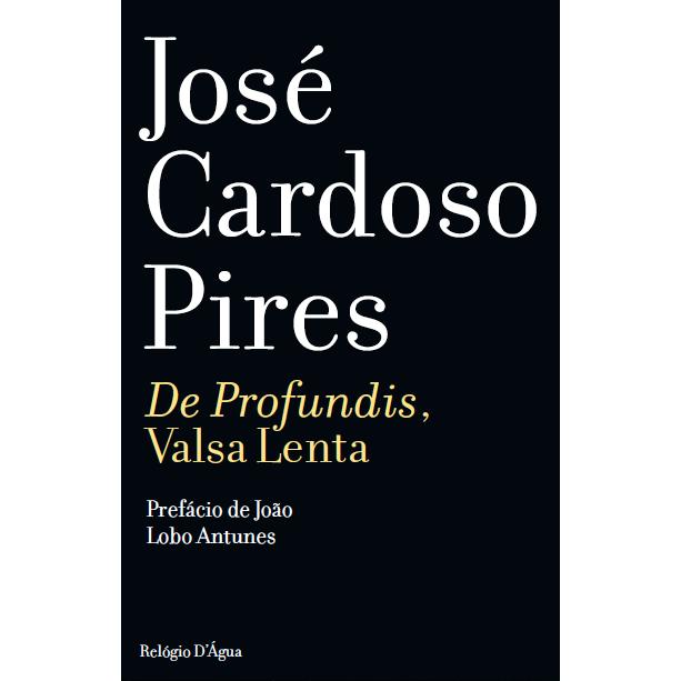 De Profundis, Valsa Lenta de José Cardoso Pires