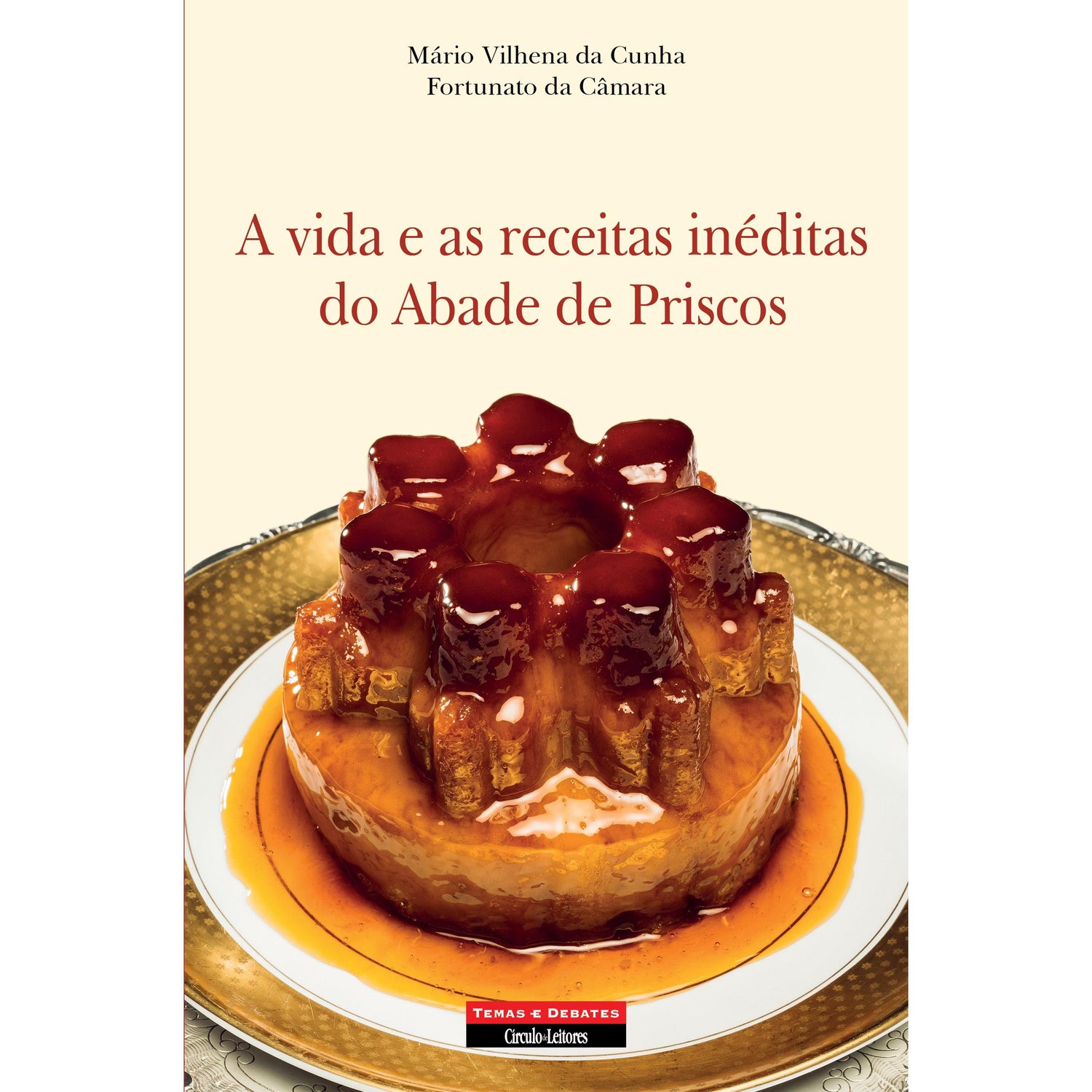 A Vida e as Receitas Inéditas do Abade de Priscos de Fortunato da Câmara e Mário Vilhena da Cunha