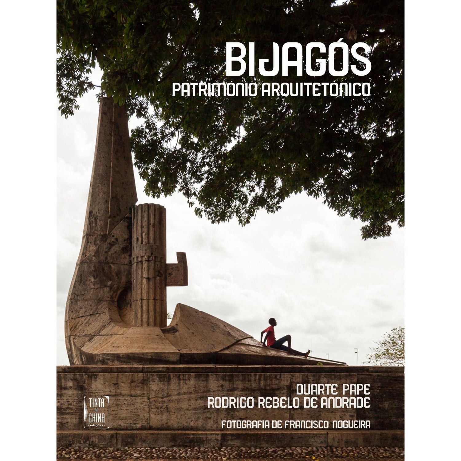 Bijagós - Património Arquitetónico de Rodrigo Rebelo de Andrade e Duarte Pape