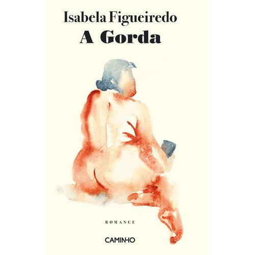 A Gorda de Isabela Figueiredo
