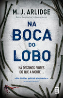 Na Boca do Lobo de M. J. Arlidge - Helen Grace - Livro 5 (2ª Edição)