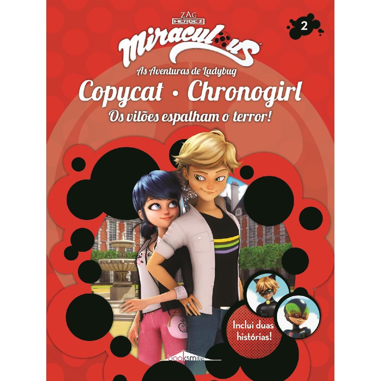 Miraculous: as Aventuras de Ladybug 2 de Vários Autores - Copycat e Chronogirl - os Vilões Espalham o Terror! (4ª Edição)