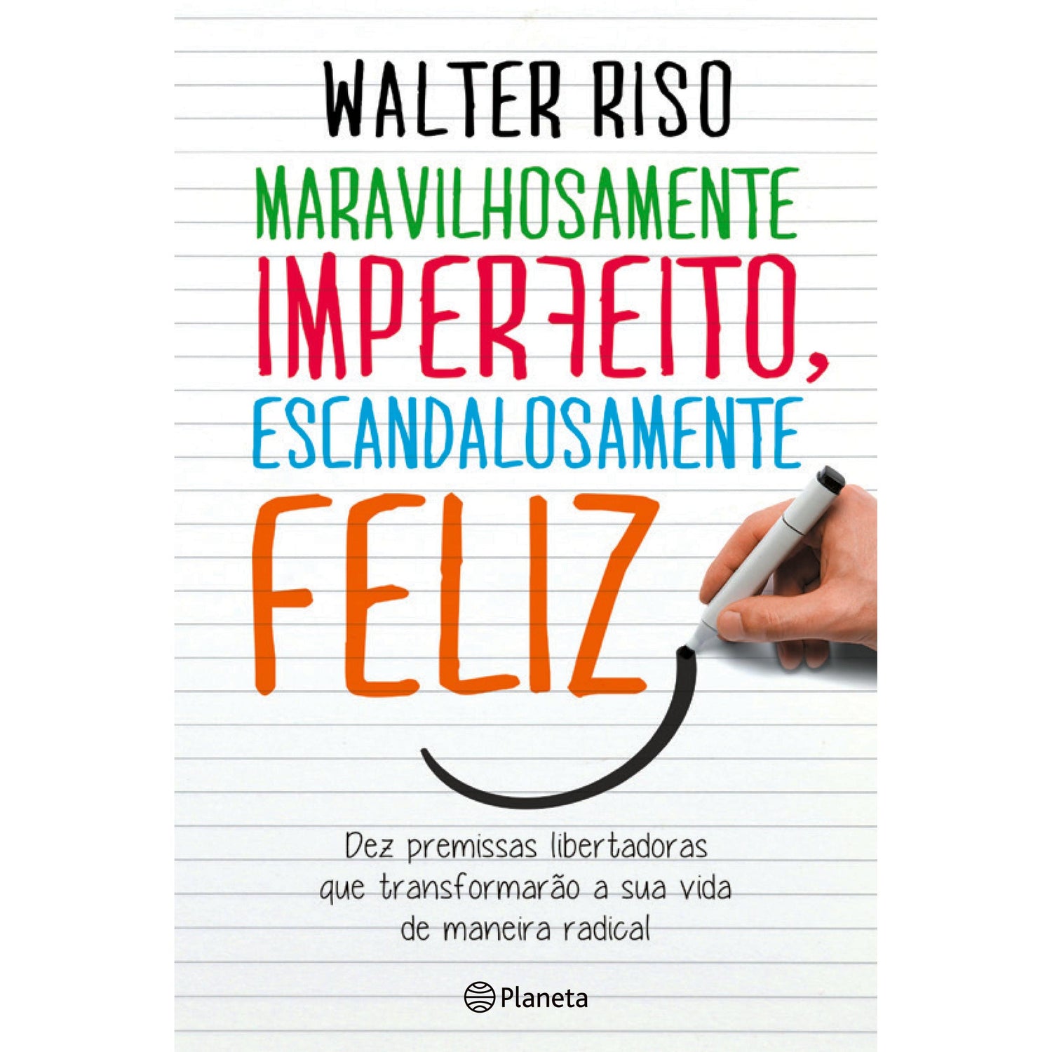 Maravilhosamente Imperfeito, Escandalosamente Feliz de Walter Riso