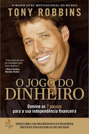 O Jogo do Dinheiro de Tony Robbins - Domine os 7 Passos para a Independência Financeira