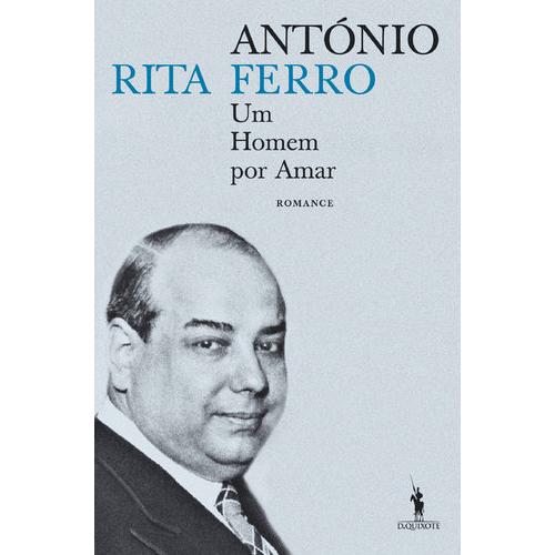 António Ferro - Um Homem por Amar de Rita Ferro