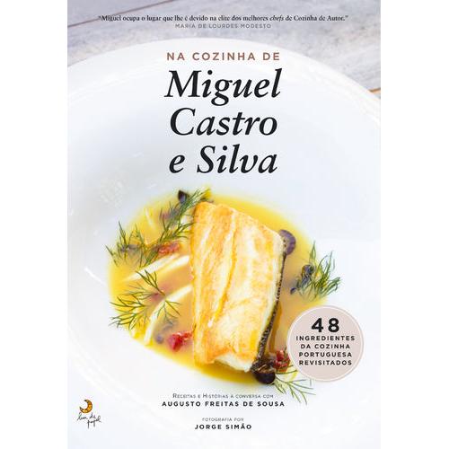 Na Cozinha de Miguel Castro e Silva