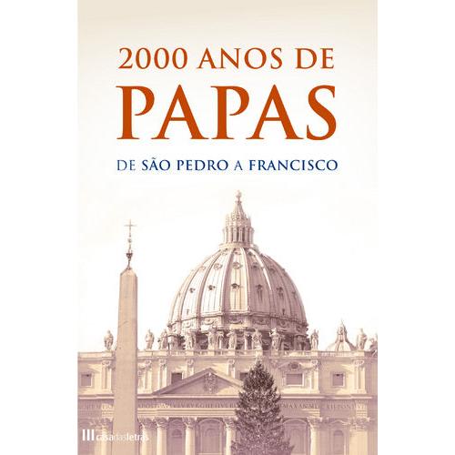 2000 Anos de Papas - De São Pedro a Francisco de Roberto Monge