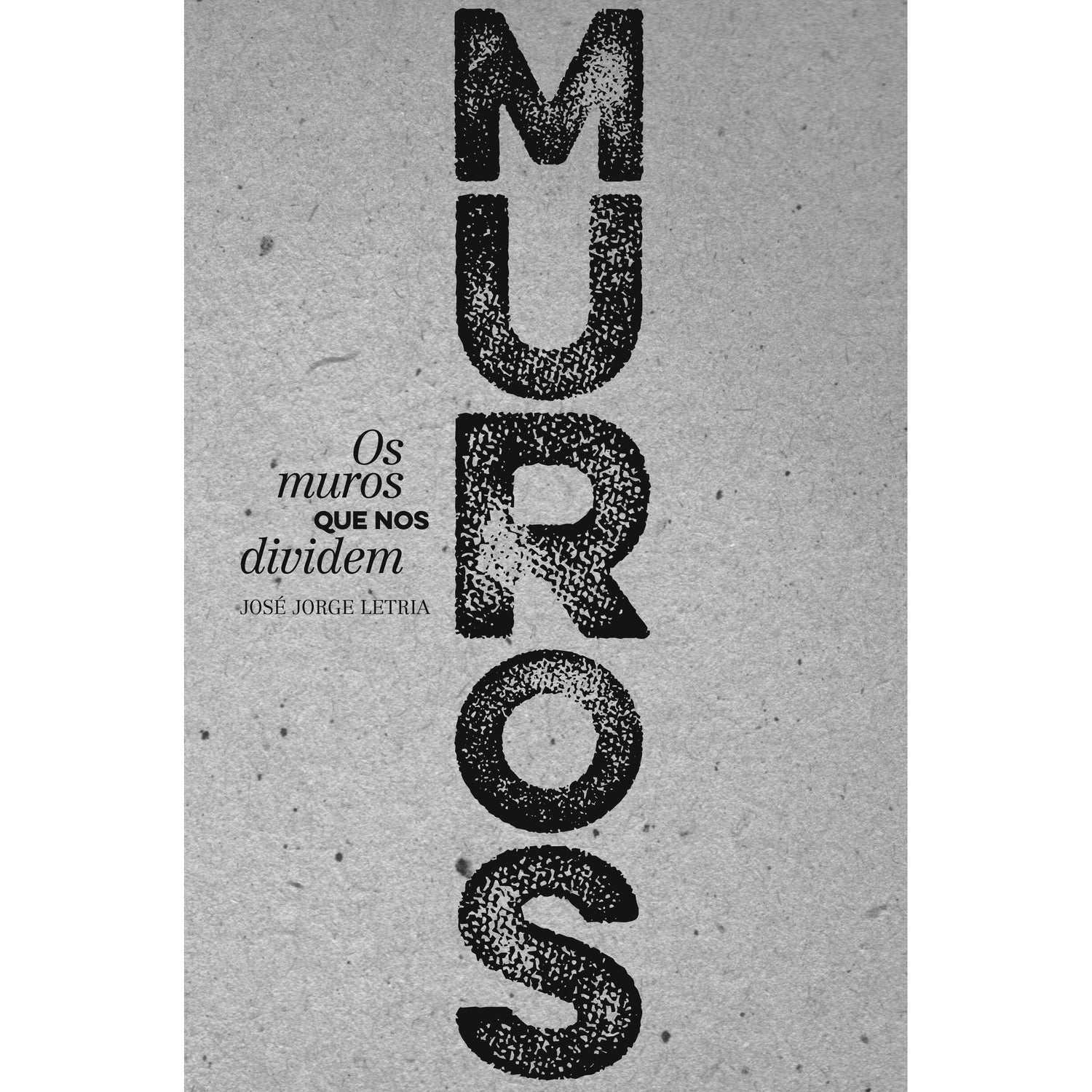 MUROS - Os Muros que nos Dividem de José Jorge Letria