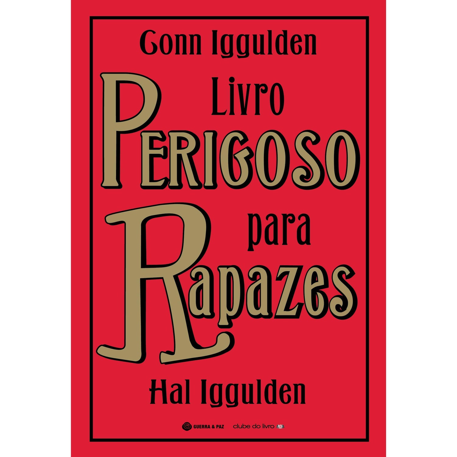 Livro Perigoso para Rapazes de Hal Iggulden e Conn Iggulden