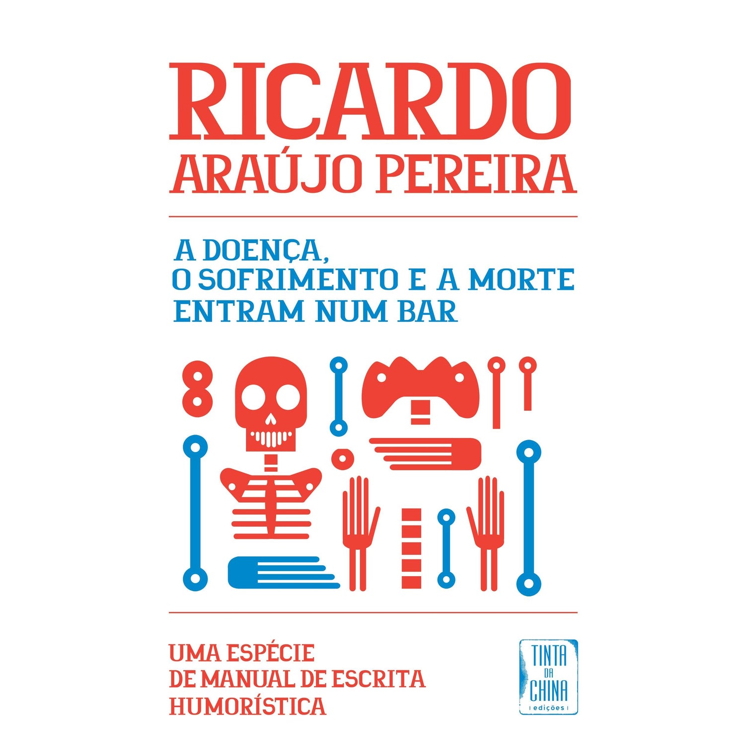 A Doença, o Sofrimento e a Morte Entram num Bar de Ricardo Araújo Pereira