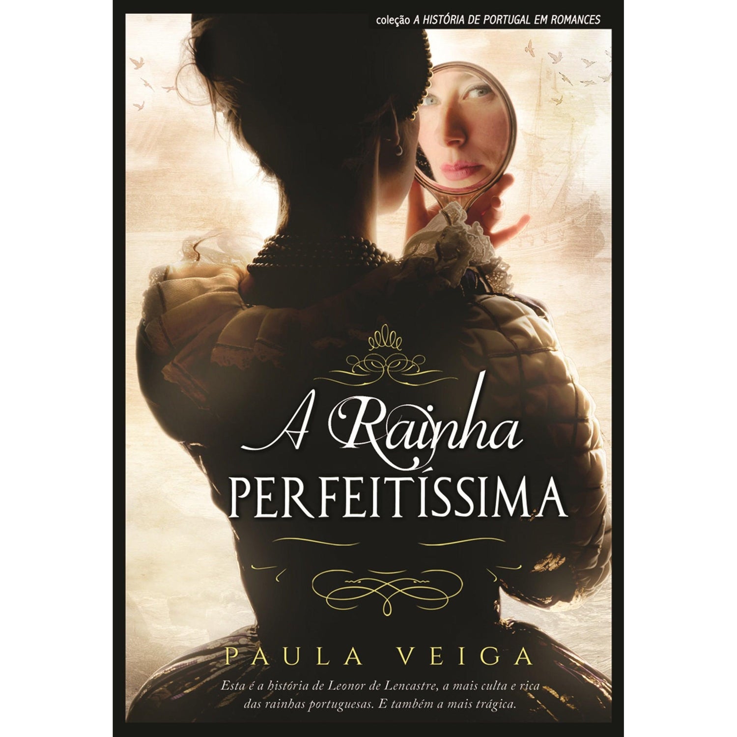A Rainha Perfeitíssima de Paula Veiga