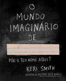 O Mundo Imaginário de ... de Keri Smith
