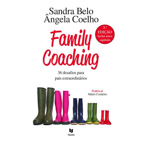 Family Coaching - 36 Desafios para Pais Extraordinários de Sandra Belo