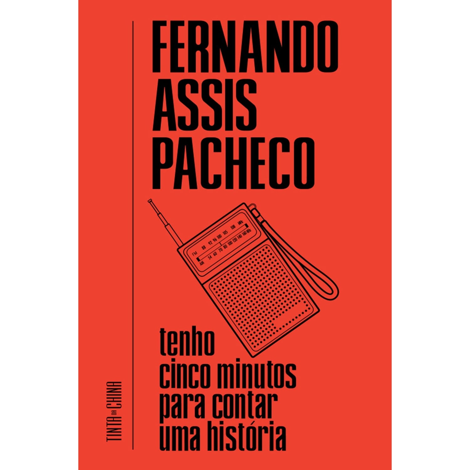 Tenho Cinco Minutos para Contar Uma História de Fernando Assis Pacheco