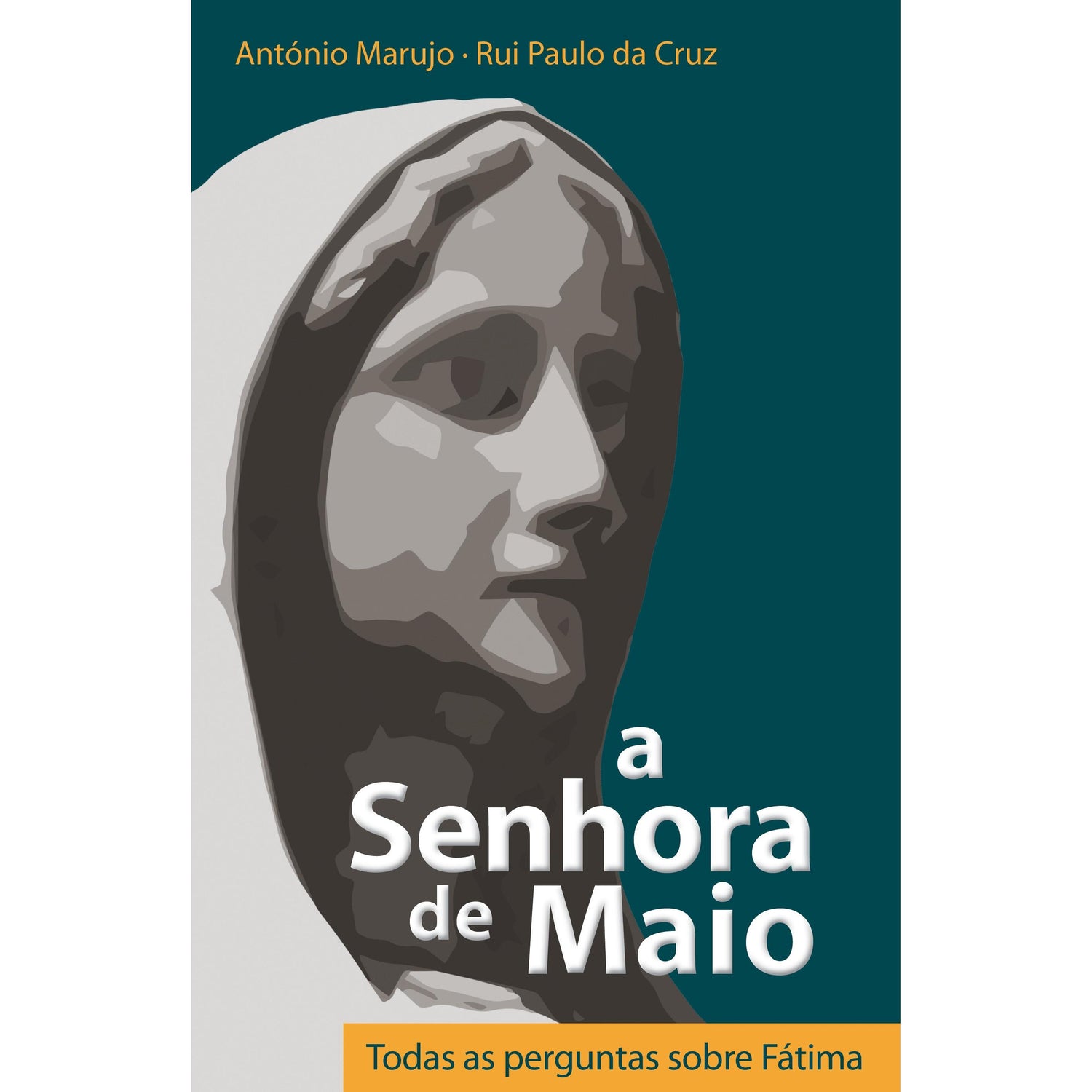A Senhora de Maio: Todas as Perguntas sobre Fátima de António Marujo
