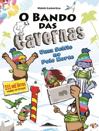 O Bando das Cavernas N.º16  de Nuno Caravela   Uma Selfie no Polo Norte (5ª Edição)