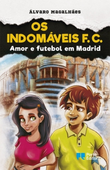Os Indomáveis F. C. - Amor e Futebol em Madrid de Álvaro Magalhães