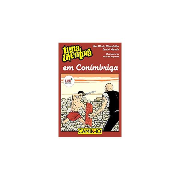 Uma Aventura em Conímbriga  de Ana Maria Magalhães e Isabel Alçada   Volume 59