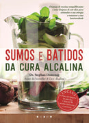 Sumos e Batidos da Cura Alcalina de Dr. Stephan Domenig